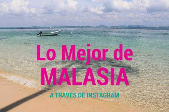 Lo Mejor de Malasia a través de Instagram