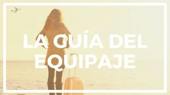 Qué Llevar en la Maleta de Viaje Equipaje (2024)