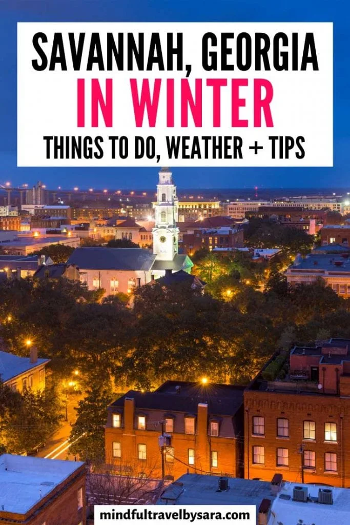 Visiting Savannah in Winter: The Ultimate Guide + Tips!